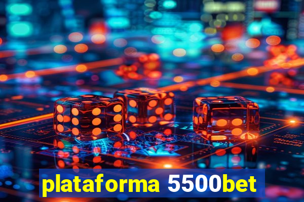 plataforma 5500bet